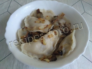 Вареники с картошкой и грибами. Тесто на воде